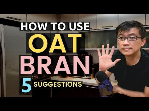 How to use OAT BRAN - Dr Chan suggests 5 ways.